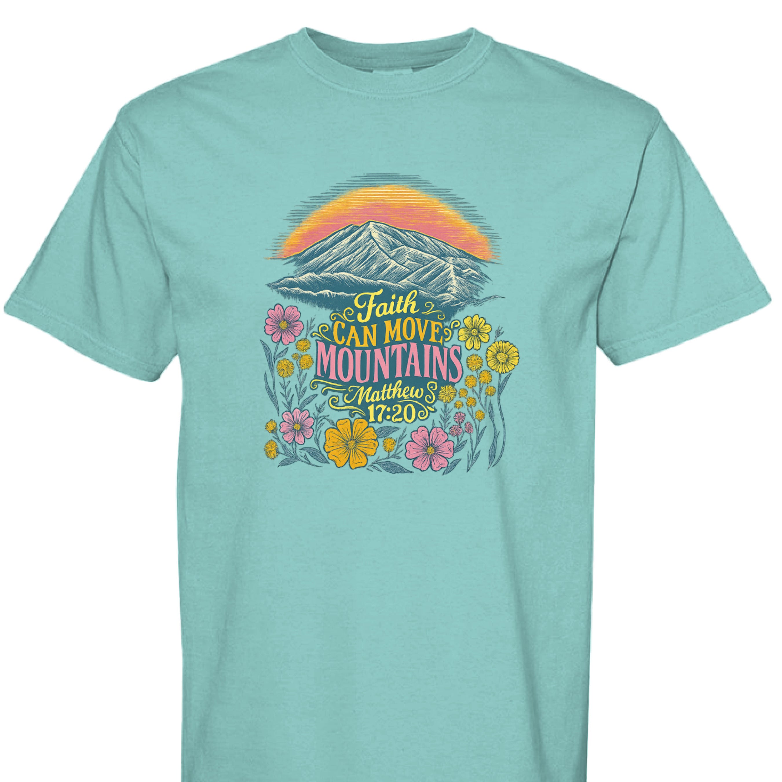 CHALKY MINT - FRONT - Faith Can Move Mountains Christian graphic shirt with Bible verse Matthew 17:20, sunrise, mountains, and wildflowers.
