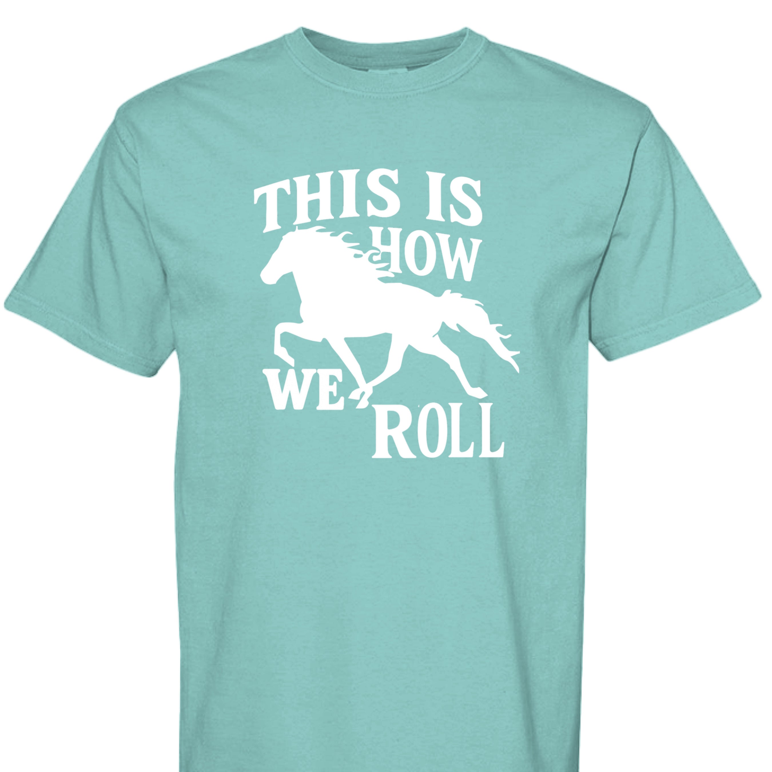 CHALKY MINT - FRONT - This Is How We Roll western shirt with running horse silhouette and bold country graphic lettering.