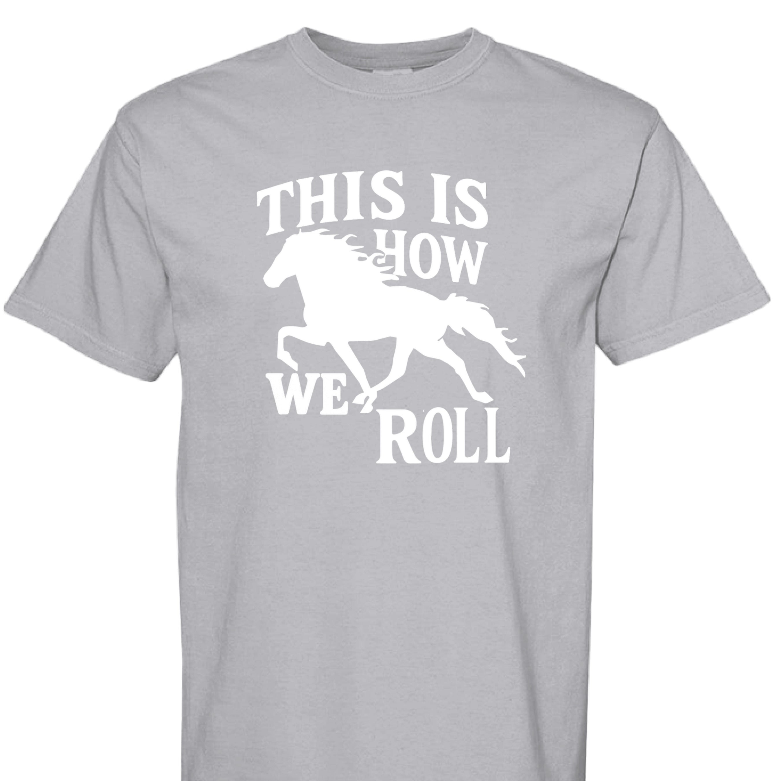 GRANITE - FRONT - This Is How We Roll western shirt with running horse silhouette and bold country graphic lettering.