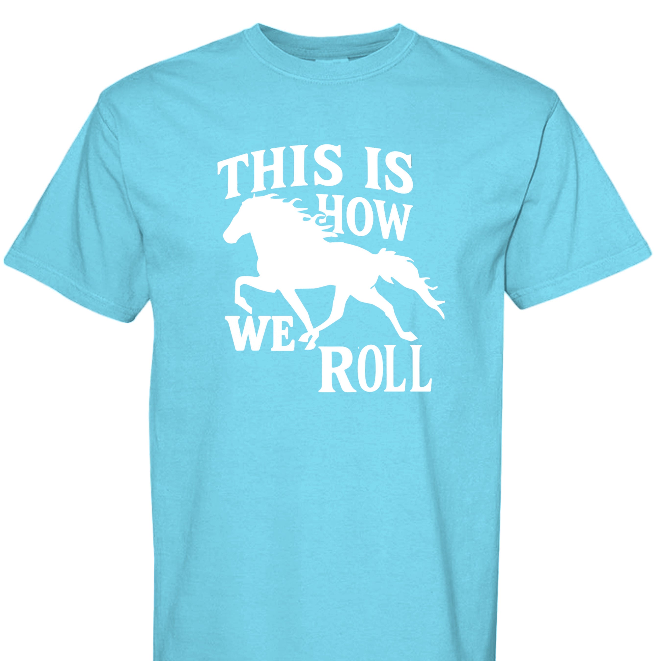 LAGOON BLUE - FRONT - This Is How We Roll western shirt with running horse silhouette and bold country graphic lettering.