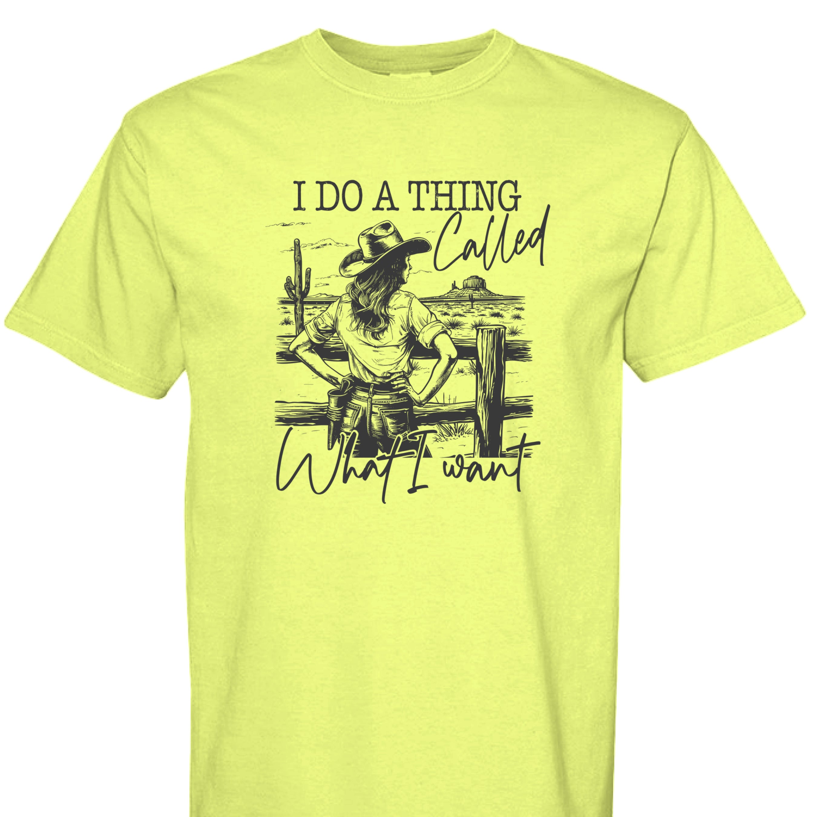 Neon Lemon - FRONT - I Do a Thing Called What I Want western shirt with cowgirl in hat and boots leaning on fence in desert landscape.