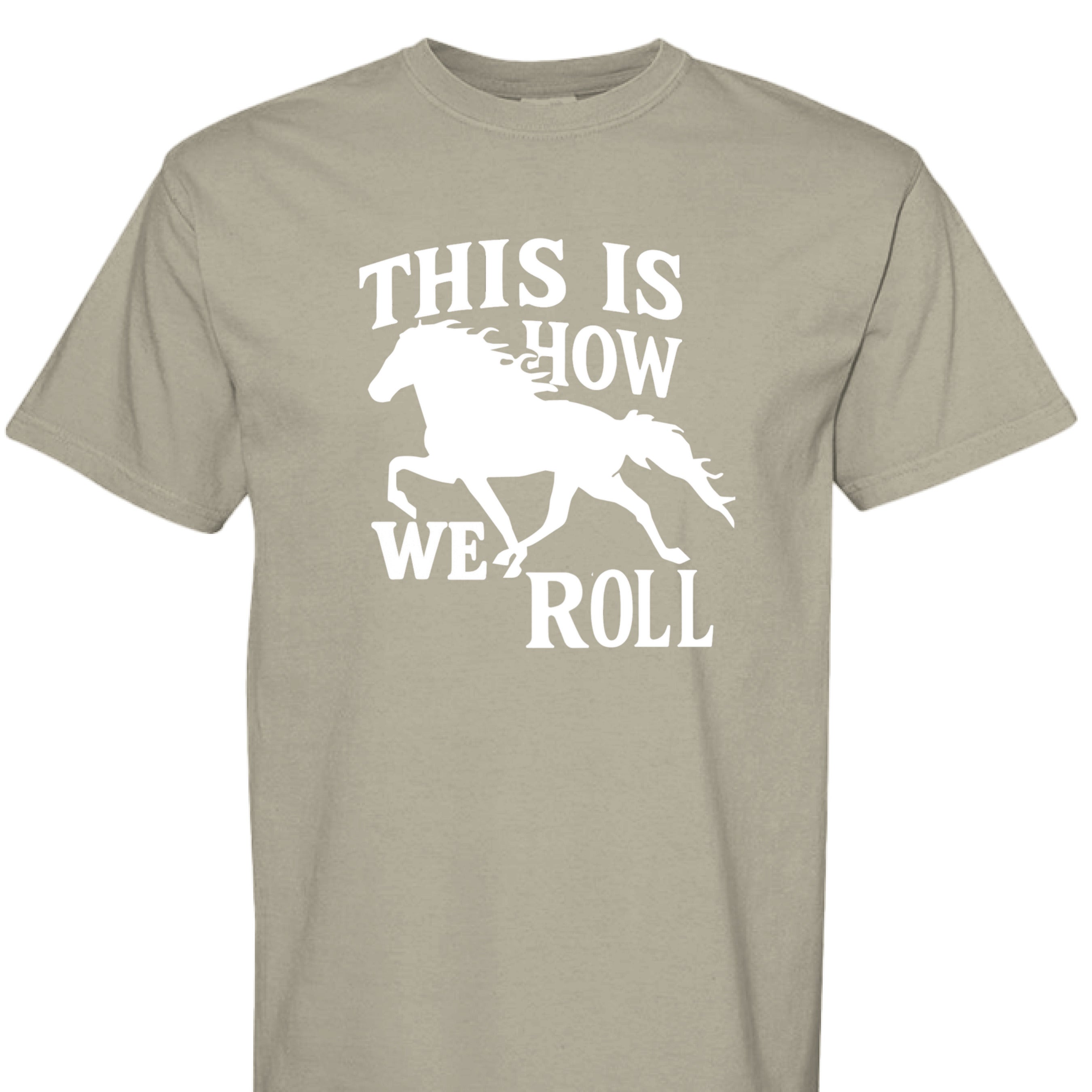 SANDSTONE - FRONT - This Is How We Roll western shirt with running horse silhouette and bold country graphic lettering.