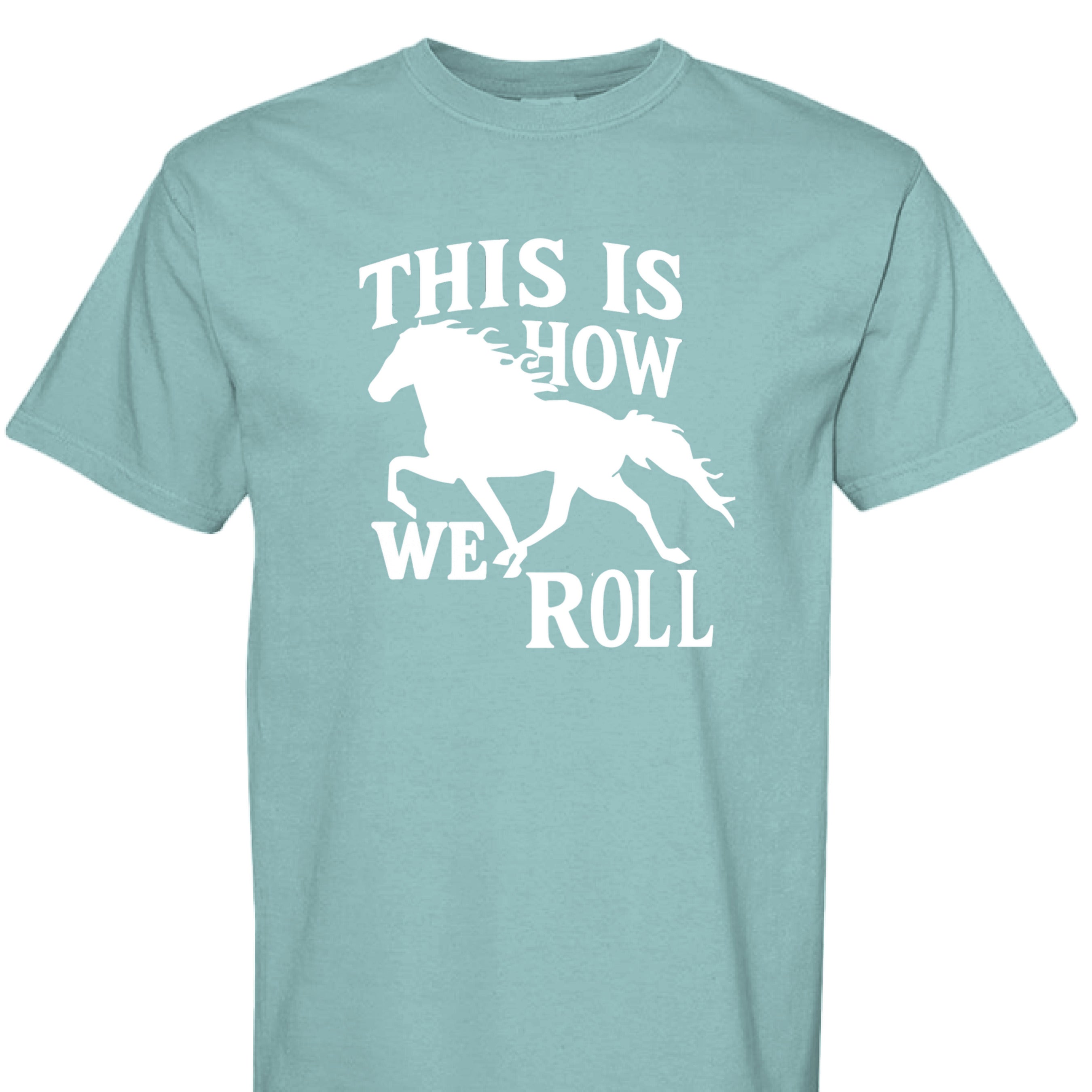SEAFOAM - FRONT - This Is How We Roll western shirt with running horse silhouette and bold country graphic lettering.